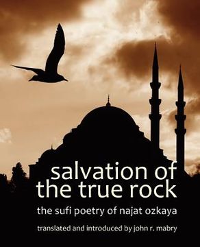 portada salvation of the true rock: the sufi poetry of najat ozkaya (in English)