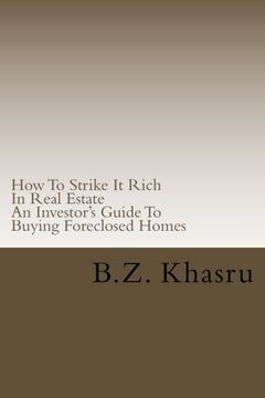 portada How To Strike It Rich In Real Estate: An Investor's Guide To Buying Foreclosed Homes