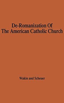 portada The De-Romanization of the American Catholic Church (en Inglés)