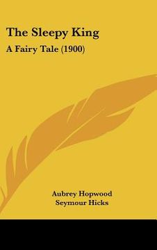 portada the sleepy king: a fairy tale (1900) (en Inglés)