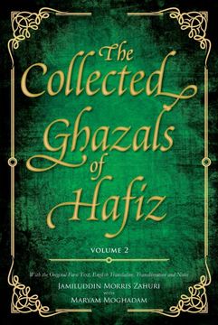 portada The Collected Ghazals of Hafiz - Volume 2: With the Original Farsi Poems, English Translation, Transliteration and Notes (en Inglés)