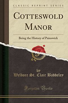 portada Cotteswold Manor: Being the History of Painswick (Classic Reprint) (in English)