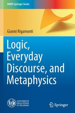 portada Logic, Everyday Discourse, and Metaphysics (en Inglés)
