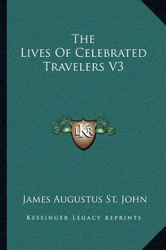 portada the lives of celebrated travelers v3 (en Inglés)