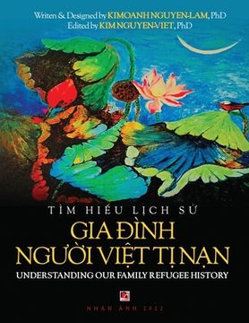 portada Giáo Trình Tìm Hiểu Lịch Sử Gia Đình Người Việt Tị Nạn (Understanding the Vietnamese American Refu (in Vietnamita)