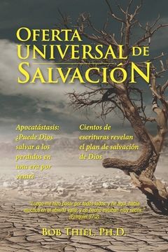 portada Oferta Universal de Salvación: Apocatástasis: ¿Puede Dios salvar a los perdidos en una era por venir? Cientos de escrituras revelan el plan de salvac