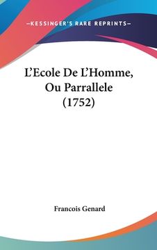 portada L'Ecole De L'Homme, Ou Parrallele (1752) (en Francés)
