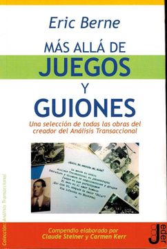 portada Más Allá de Juegos y Guiones: Una Selección de Todas las Obras del Creador del Análisis Transaccional (in Spanish)