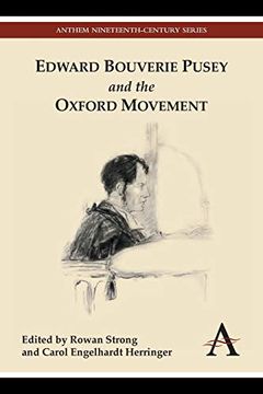 portada Edward Bouverie Pusey and the Oxford Movement (Anthem Nineteenth-Century Series) 