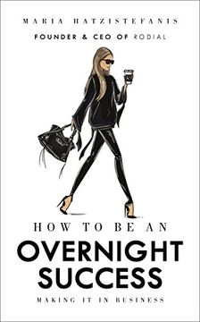 portada How to be an Overnight Success: Making it in Business (en Inglés)