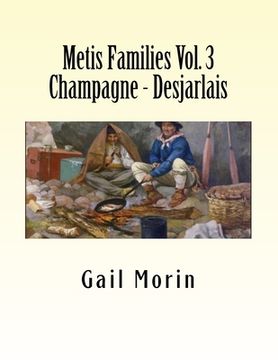 portada Metis Families Volume 3 Champagne - Desjarlais (en Inglés)
