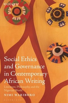 portada Social Ethics and Governance in Contemporary African Writing: Literature, Philosophy, and the Nigerian World (en Inglés)