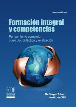 portada Formación Integral y Competencias: Pensamiento Complejo, Currículo, Didáctica y Evaluación