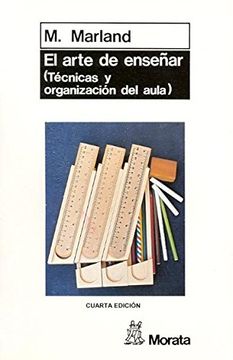 portada El Arte de Enseñar: Tecnicas y Organizacion del Aula (3ª Ed. )