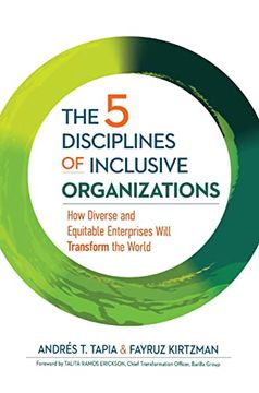 portada The 5 Disciplines of Inclusive Organizations: How Diverse and Equitable Enterprises Will Transform the World (en Inglés)
