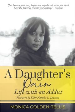 portada A Daughter's Pain: Life with an Addict (en Inglés)