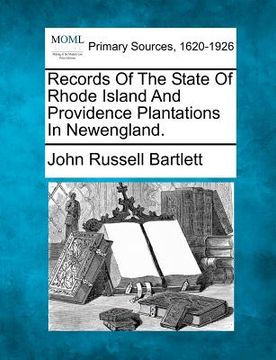 portada records of the state of rhode island and providence plantations in newengland. (in English)