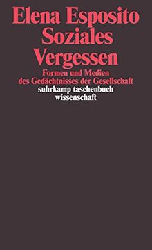 portada Soziales Vergessen: Formen und Medien des Gedächtnisses der Gesellschaft (en Alemán)