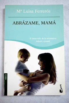 portada Abrázame, mamá: el desarrollo de la autoestima infantil y juvenil