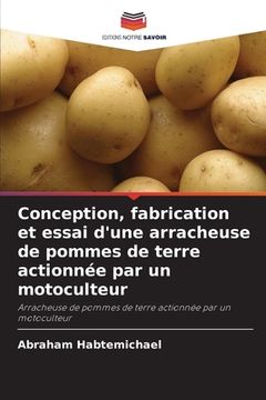 portada Conception, fabrication et essai d'une arracheuse de pommes de terre actionnée par un motoculteur (en Francés)