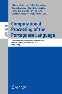 portada Computational Processing of the Portuguese Language: 15th International Conference, Propor 2022, Fortaleza, Brazil, March 21-23, 2022, Proceedings (en Inglés)