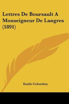 portada Lettres De Boursault A Monseigneur De Langres (1891) (en Francés)
