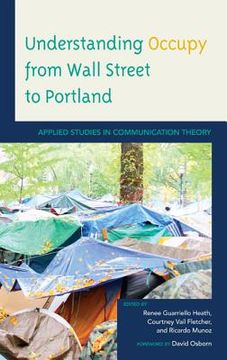 portada Understanding Occupy from Wall Street to Portland: Applied Studies in Communication Theory (in English)