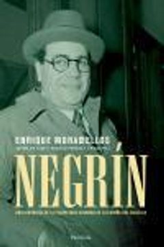 portada Negrin: una biografia de la figura mas difimada de la Espana del siglo XX (in Spanish)