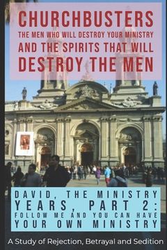 portada David: The Ministry Years, Part 2 - Follow ME and You Can Have Your Own Ministry - A Study of Rejection, Betrayal and Seditio (en Inglés)