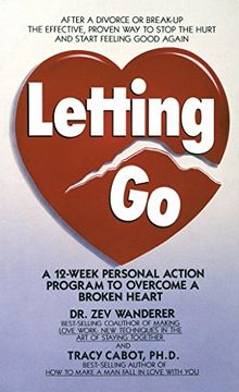 portada Letting go: A 12-Week Personal Action Program to Overcome a Broken Heart (en Inglés)