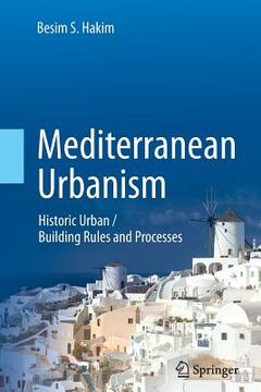 portada Mediterranean Urbanism: Historic Urban / Building Rules and Processes (in English)