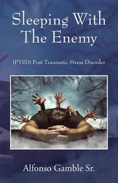 portada Sleeping With The Enemy: (PTSD) Post Traumatic Stress Disorder (in English)