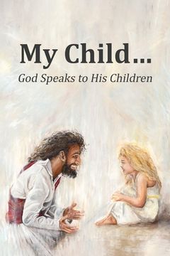 portada My Child...: God Speaks to His Children (en Inglés)