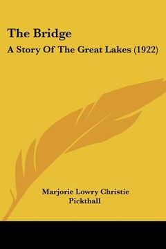 portada the bridge: a story of the great lakes (1922) (en Inglés)