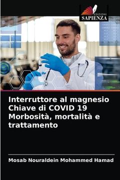 portada Interruttore al magnesio Chiave di COVID 19 Morbosità, mortalità e trattamento (en Italiano)