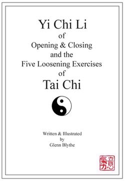 portada Yi Chi Li of Opening & Closing and the Five Loosening Exercises of Tai Chi (in English)