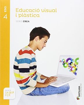 portada EDUCACIO PLASTICA I VISUAL SERIE CREA 4 ESO SABER FER