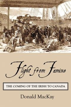 portada Flight From Famine: The Coming of the Irish to Canada (en Inglés)