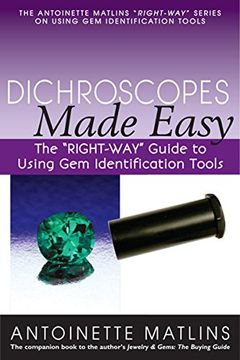 portada Dichroscopes Made Easy: The "Right-Way" Guide to Using gem Identification Tools (The "Right-Way" Series to Using gem Identification Tools) (in English)
