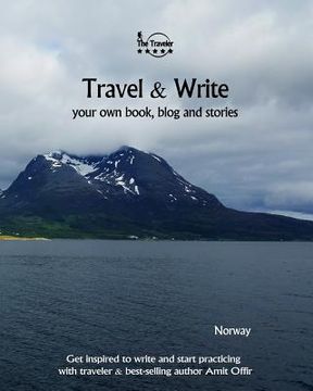 portada Travel & Write Your Own Book, Blog and Stories - Norway: Get Inspired to Write and Start Practicing