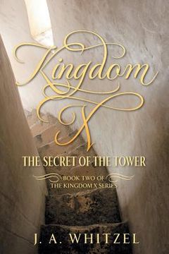 portada Kingdom X: The Secret of the Tower - Book Two of the Kingdom X Series (en Inglés)