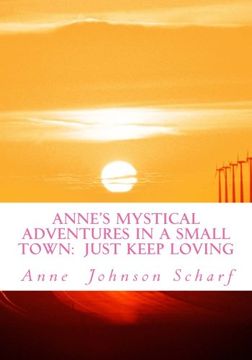 portada Anne's Mystical Adventures in a Small Town:  Just Keep Loving