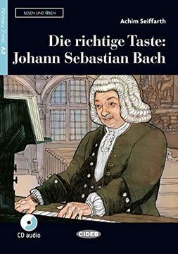 portada Die Richtige Taste: Johann Sebastian Bach. Buch und Audio-Cd (in German)