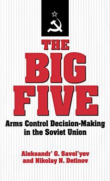 portada The big Five: Arms Control Decision-Making in the Soviet Union (en Inglés)
