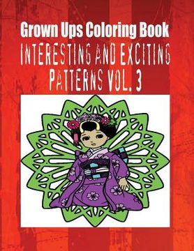 portada Grown Ups Coloring Book Interesting and Exciting Patterns Vol. 3 (in English)