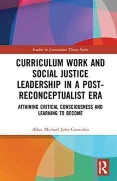 portada Curriculum Work and Social Justice Leadership in a Post-Reconceptualist era (Studies in Curriculum Theory Series) 