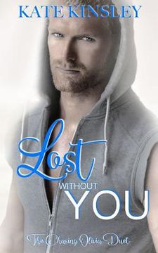 portada Lost Without You: Chasing Olivia Duet Two (en Inglés)