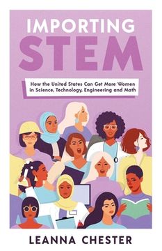 portada Importing STEM: How the United States Can Get More Women in Science, Technology, Engineering, and Math (en Inglés)