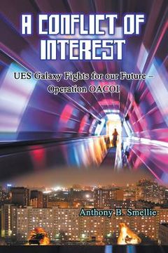 portada A Conflict of Interest: UES Galaxy Fights for our Future - Operation OACOI (en Inglés)