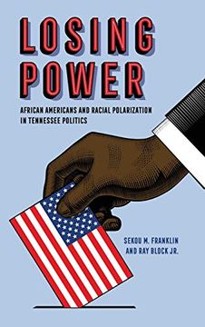 portada Losing Power: African Americans and Racial Polarization in Tennessee Politics 